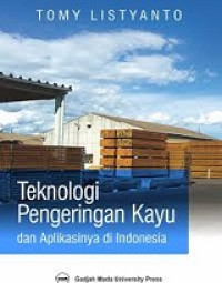 Image of Teknologi Pengeringan Kayu Dan Aplikasinya Di Indonesia