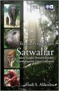 Image of Teknik Pengelolaan Satwa Liar Dalam Rangka Mempertahankan Keanekaragaman Hayati Indonesia