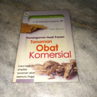 Image of Penanganan Hasil Panen Tanaman Obat Komersial Edisi Revisi