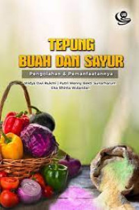 Image of Tepung Buah Dan Sayuran Pengolahan Dan Pemanfaatannya