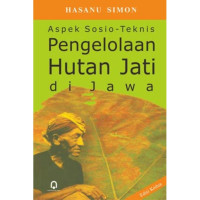 Image of Aspek Sosio-Teknis Pengelolaan Hutan Jati di Jawa