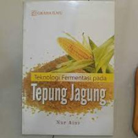 Image of Teknologi Fermentasi Pada Tepung Jagung