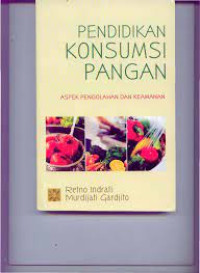 Image of Pendidikan Konsumsi Pangan : aspek pengolahan dan keamanan