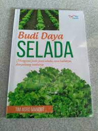 Image of Budidaya Selada : mengenal jenis jenis selada, cara budidaya, dan peluang usahanya