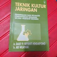 Image of Teknik kultur jaringan: pengenalan dan petunjuk perbanyakan tanaman secara vegetatif-modern