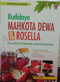 Image of Budidaya mahkota dewa dan rosella : cara olah dan khasiat untuk kesehatan