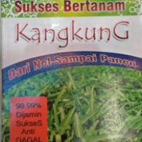 Image of Jurus Sempurna Sukses bertanam kangkung Dari Nol sampai panen