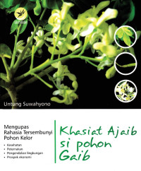 Image of Khasiat ajaib si pohon gaib : mengupas rahasia tersembunyi pohon kelor