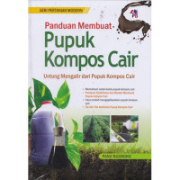 Image of Panduan membuat pupuk kompos cair : untung mengalir dari pupuk kompos cair.