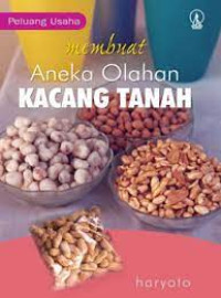 Image of Membuat Aneka Olahan Kacang Tanah