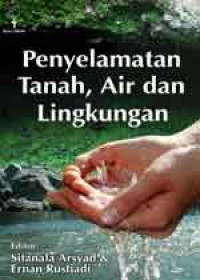 Image of Penyelamatan tanah, air dan lingkungan