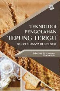 Image of Teknologi Pengolahan Tepung Terigu Dan Olahannya Di Industri