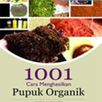 Image of 1001 cara menghasilkan pupuk organik