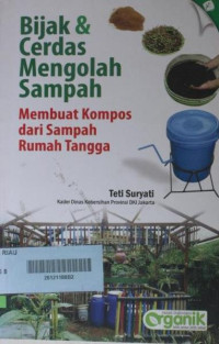 Image of Bijak dan cerdas mengolah sampah : membuat kompos dari sampah rumah tangga