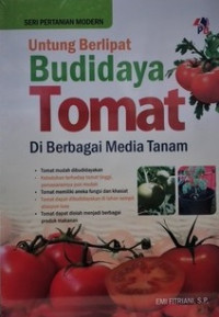 Image of Untung berlipat: : Budidaya tomat di berbagai media tanam