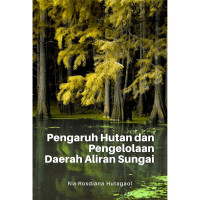 Image of Pengaruh hutan dan pengelolaan daerah aliran sungai