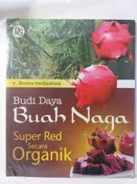 Image of Budidaya Buah Naga Super Red Secara Organik