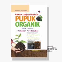 Image of Panduan Lengkap Membuat Pupuk Organik untuk Tanaman Pertanian Perkebunaan